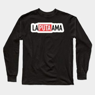 La puta ama Long Sleeve T-Shirt